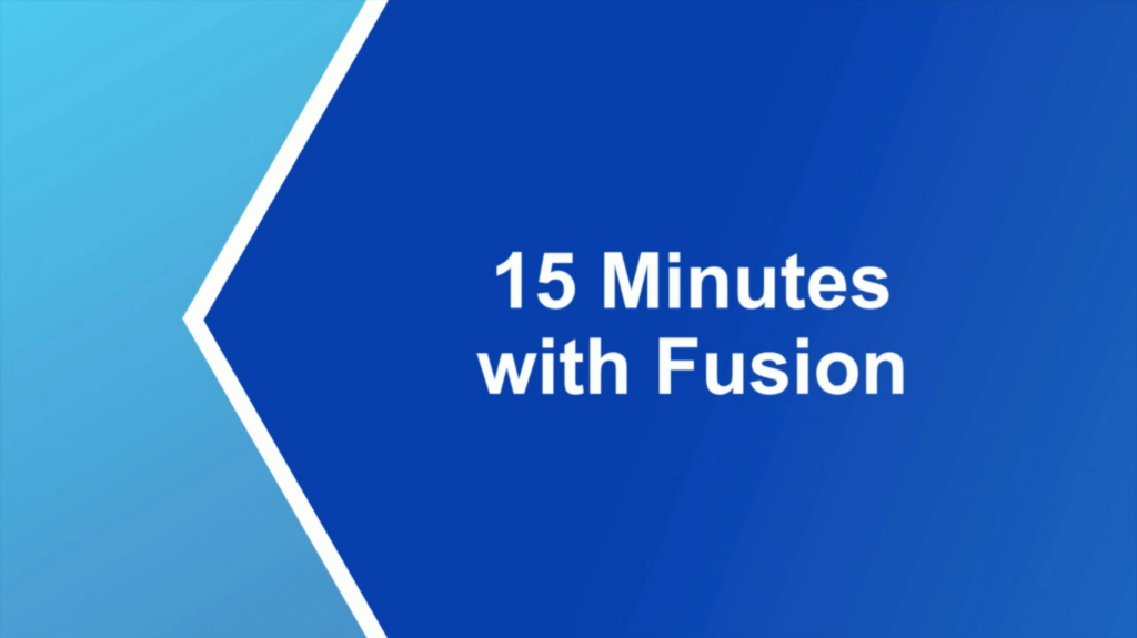 15 minutes with Fusion