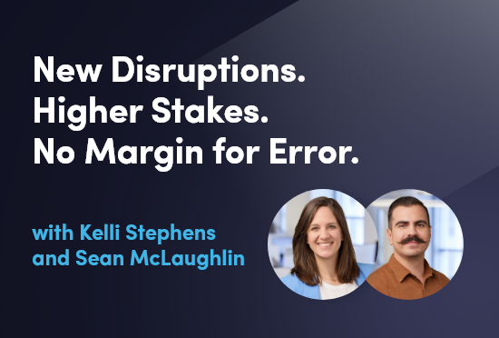 New Disruptions. Higher Stakes. No Margin for Error. Website Thumbnail